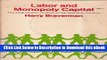 eBook Free Labor and Monopoly Capital: The Degradation of Work in the Twentieth Century Read