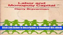 eBook Free Labor and Monopoly Capital: The Degradation of Work in the Twentieth Century Read