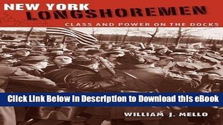 Free ePub New York Longshoremen: Class and Power on the Docks (Working in the Americas) Free