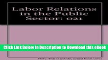 eBook Free Labor Relations in the Public Sector (Public administration and public policy) Free
