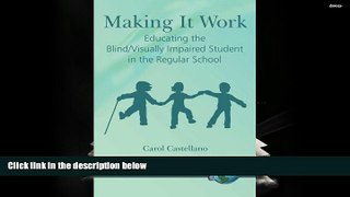 Free PDF Making It Work Educating the Blind/Visually Impaired Student in the Regular School (A