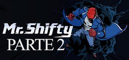 Mr. Shifty, PARTE #2