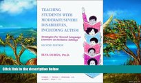 Free PDF Teaching Students With Moderate/Severe Disabilities, Including Autism: Strategies for