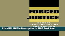 Download Free Forced Justice: School Desegregation and the Law Online Free