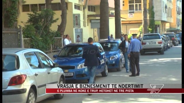 Hetimet për vrasjen e biznesmenit të ndërtimit - News, Lajme - Vizion Plus