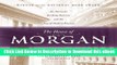 Read Online The House of Morgan: An American Banking Dynasty and the Rise of Modern Finance For