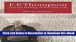 Free ePub E.P. Thompson and the Making of the New Left: Essays and Polemics Free Audiobook