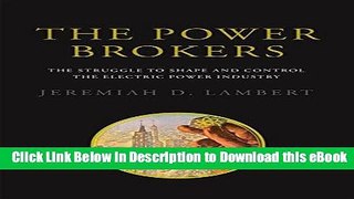 Free ePub The Power Brokers: The Struggle to Shape and Control the Electric Power Industry (MIT