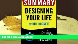 Best Ebook  Summary of Designing Your Life: How to Build a Well-Lived, Joyful Life (Bill Burnett)