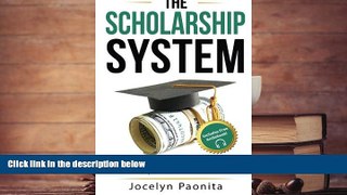 Popular Book  The Scholarship System: 6 Simple Steps on How to Win Scholarships and Financial Aid