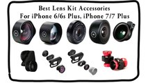 Best Lens Kit Accessories For iPhone 6/6s Plus, iPhone 7/7 Plus 2017