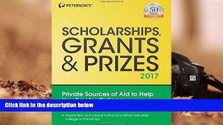 Best Ebook  Scholarships, Grants   Prizes 2017 (Peterson s Scholarships, Grants   Prizes)  For Full
