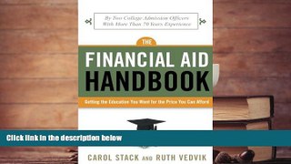 Best Ebook  The Financial Aid Handbook: Getting the Education You Want for the Price You Can