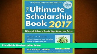 Best Ebook  The Ultimate Scholarship Book 2017: Billions of Dollars in Scholarships, Grants and