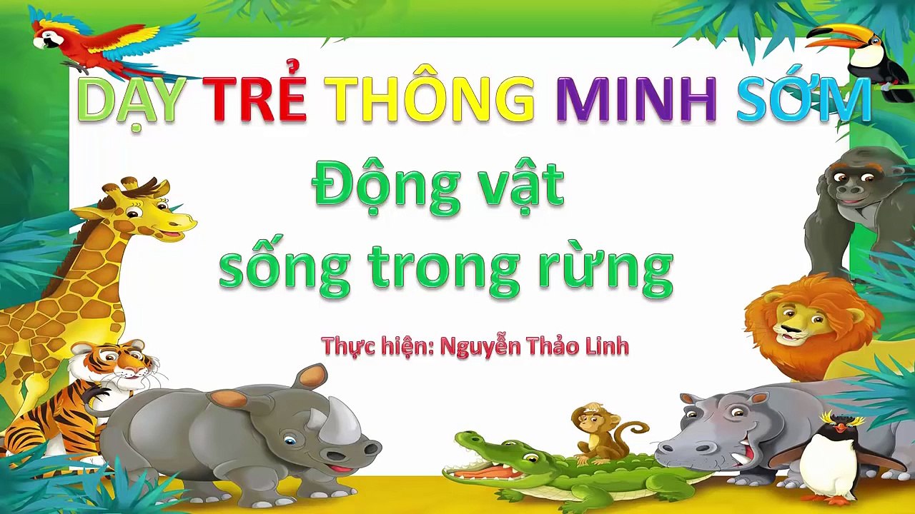 Dạy bé học tiếng việt qua động vật - nhận biết các con vật và tập nói sớm