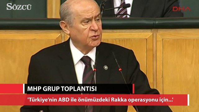 Bahçeli: 'Türkiye’nin ABD ile önümüzdeki Rakka operasyonu için...'