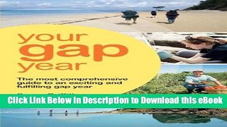PDF [FREE] Download Your Gap Year: The Most Comprehensive Guide to an Exciting and Fulfilling Gap