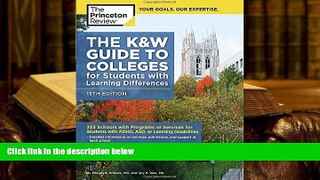 Best Ebook  The K W Guide to Colleges for Students with Learning Differences, 13th Edition: 353