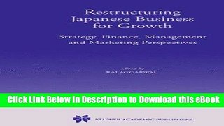 PDF [FREE] Download Restructuring Japanese Business for Growth: Strategy, Finance, Management and