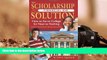 Popular Book  The Scholarship   Financial Aid Solution: How to Go to College for Next to Nothing