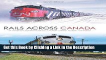 BEST PDF Rails Across Canada: The History of Canadian Pacific and Canadian National Railways BOOOK