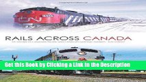 BEST PDF Rails Across Canada: The History of Canadian Pacific and Canadian National Railways BEST