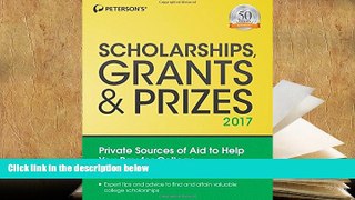Best Ebook  Scholarships, Grants   Prizes 2017 (Peterson s Scholarships, Grants   Prizes)  For