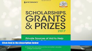 Popular Book  Scholarships, Grants   Prizes 2017 (Peterson s Scholarships, Grants   Prizes)  For