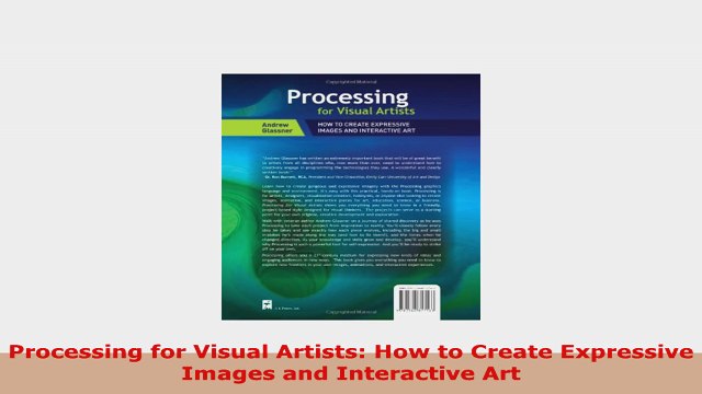 READ ONLINE Processing for Visual Artists How to Create Expressive Images and Interactive Art