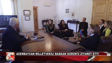 Azerbaycan Milletvekili Başkan Gürün’ü Ziyaret Etti