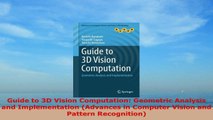 READ ONLINE  Guide to 3D Vision Computation Geometric Analysis and Implementation Advances in