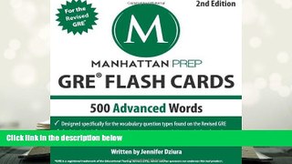 Best Ebook  500 Advanced Words: GRE Vocabulary Flash Cards (Manhattan Prep GRE Strategy Guides)