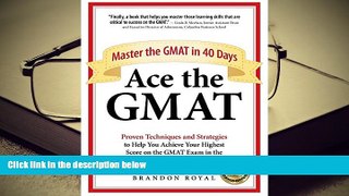 Best Ebook  Ace the GMAT: Master the GMAT in 40 Days  For Full