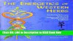 eBook Free The Energetics of Western Herbs: A Materia Medica Integrating Western and Oriental
