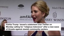 Ivanka Trump calls for religious tolerance after threats on Jewish centers