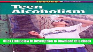 PDF Free Teen Alcoholism (Contemporary Issues Companion (Paperback)) Full Ebook