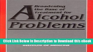 Download [PDF] Broadening the Base of Treatment for Alcohol Problems (Photocopy Only) Full Ebook