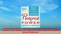 READ ONLINE  Pinterest Power  Market Your Business Sell Your Product and Build Your Brand on the