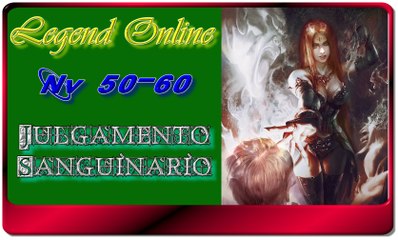 Legend Online, jogo para PC, Nível 50-60, Campanha Julgamento Sanguinário.