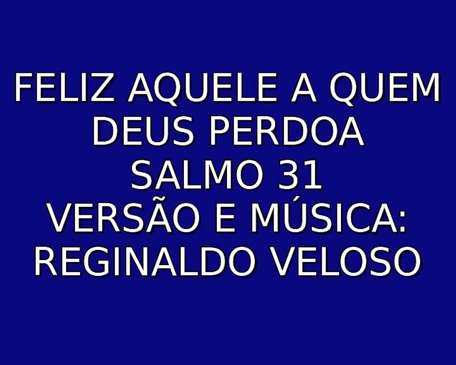 Feliz aquele a quem Deus perdoa