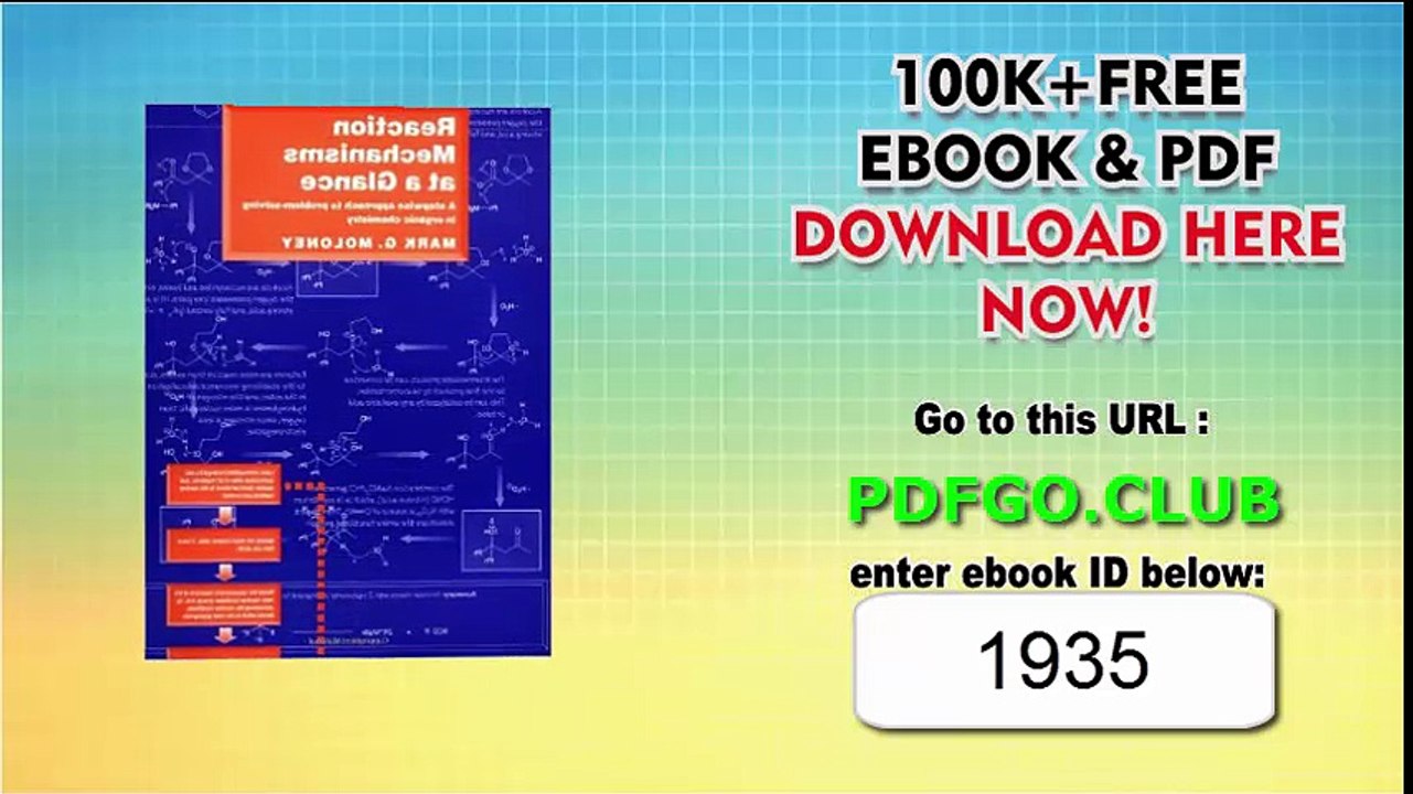 Reaction Mechanisms At a Glance_ A Stepwise Approach to Problem-Solving in Organic Chemistry 1st Edition