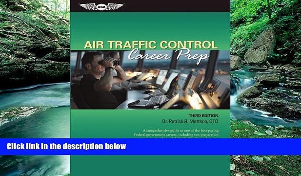 Read Online Air Traffic Control Career Prep: A comprehensive guide to one of the best-paying