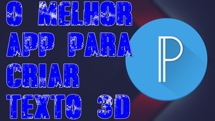 PIXELLAB O MELHOR CRIADOR DE TEXTO 3D PARA ANDROID - TUTORIAL COMPLETO