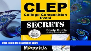 FREE [PDF] DOWNLOAD CLEP College Composition Exam Secrets Study Guide: CLEP Test Review for the