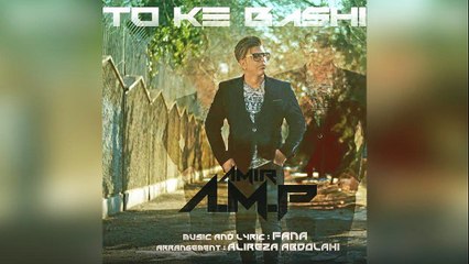 Amir AMP – To Ke Bashi