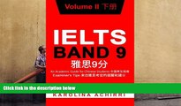 Read Online IELTS BAND 9 An Academic Guide for Chinese Students: Examiner s Tips Volume II (Volume
