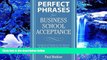 READ book Perfect Phrases for Business School Acceptance (Perfect Phrases Series) Paul Bodine