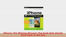 READ ONLINE  iPhone The Missing Manual The book that should have been in the box