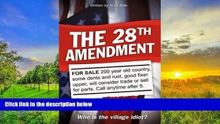 Read Online The 28th Amendment: Who Is the Village Idiot? Slak N. O. Slak  FOR IPAD