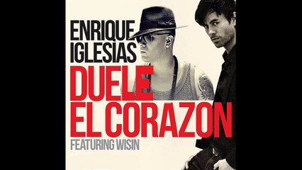 Enrique Iglesias - DUELE EL CORAZON ft. Wisin